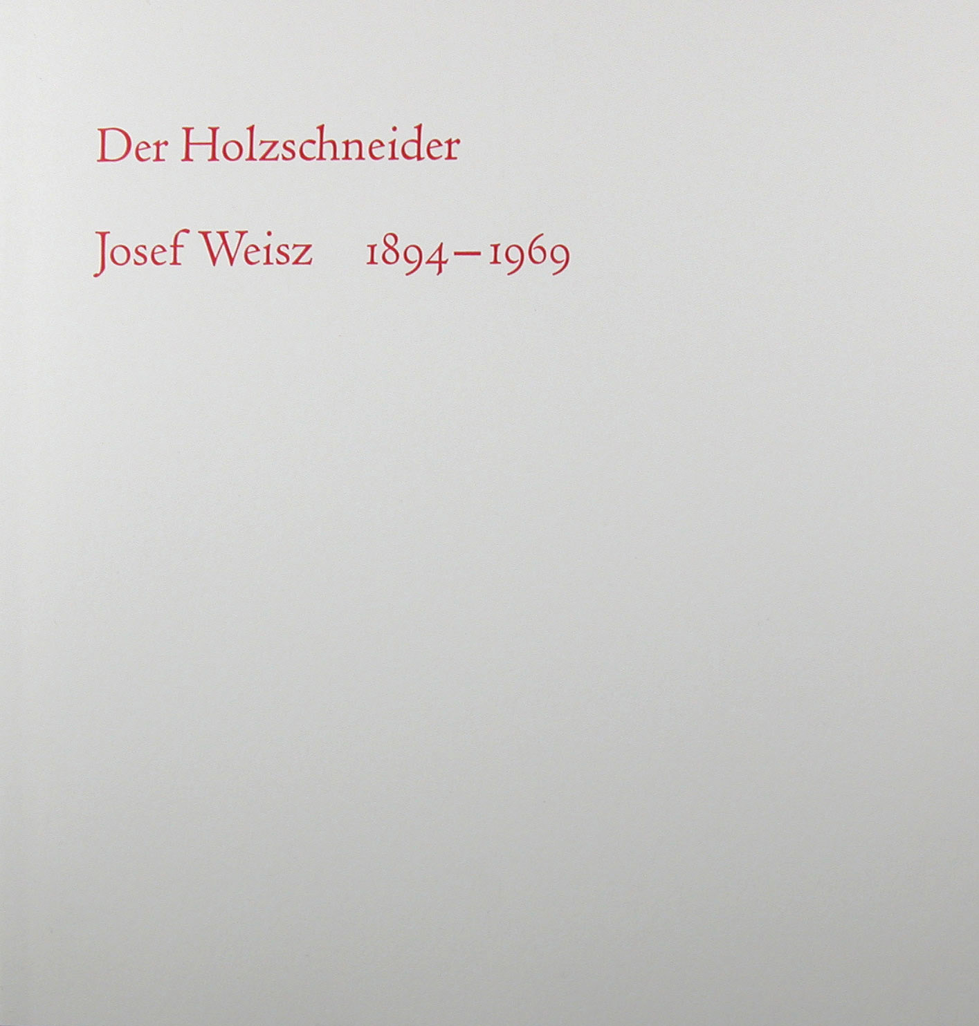 Der Holzschneider Josef Weisz 1894-1969