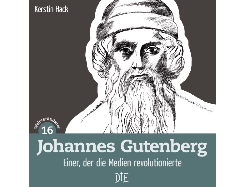 Hack: Johannes Gutenberg. Einer, der die Medien revolutionierte