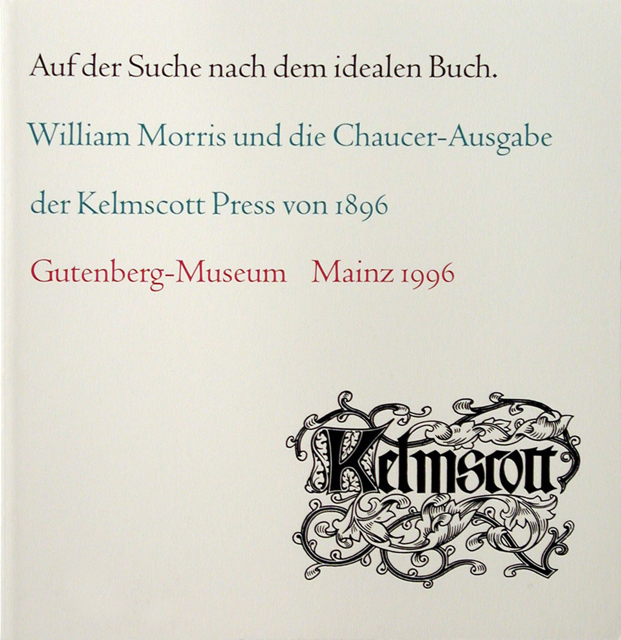 Auf der Suche nach dem idealen Buch. William Morris und die Chaucer-Ausgabe der Kelmscott Press