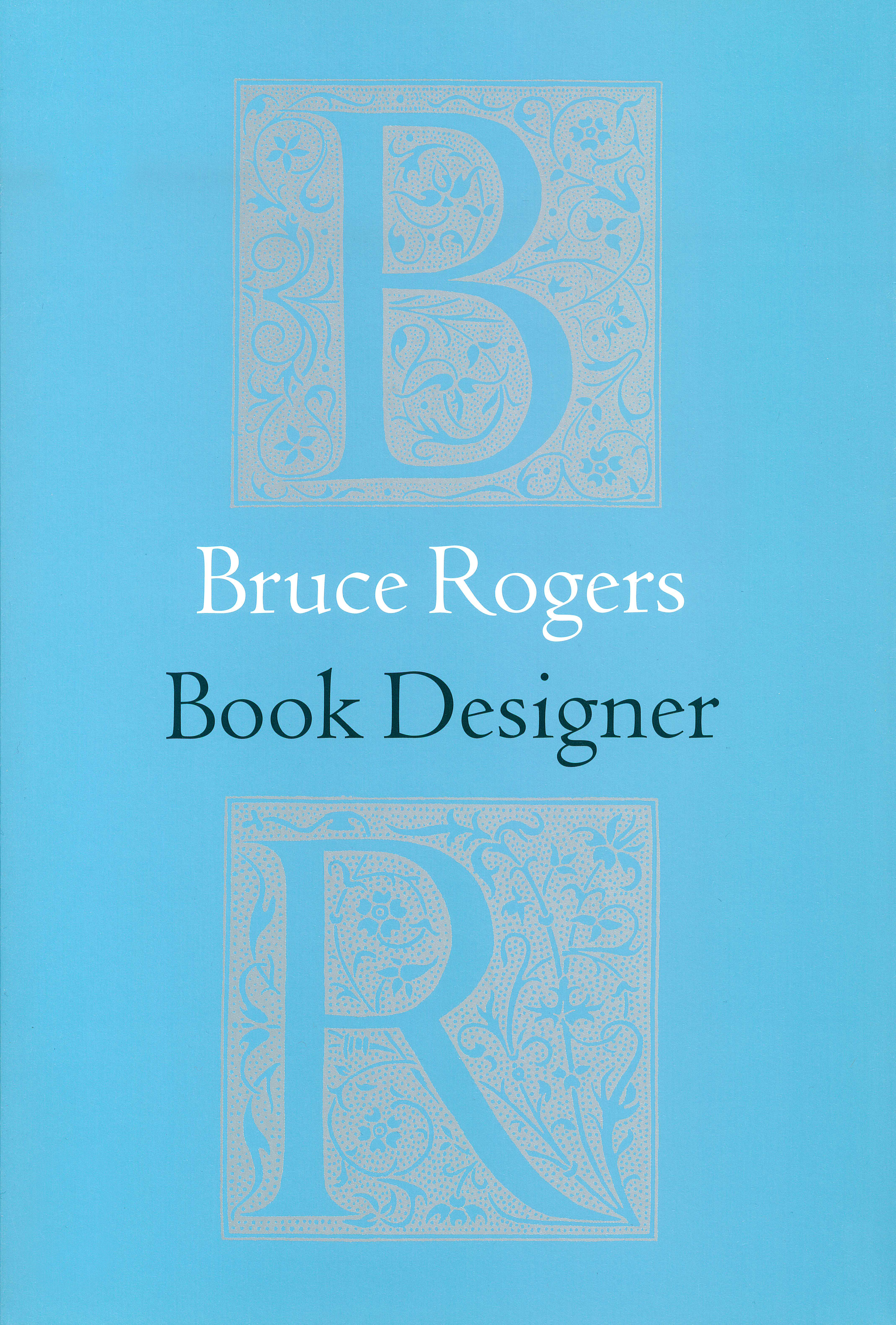 Bruce Rogers. Book Designer